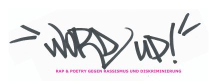 Projekt „WORD UP!“ Rap und Poetry gegen Rassismus und Diskriminierung